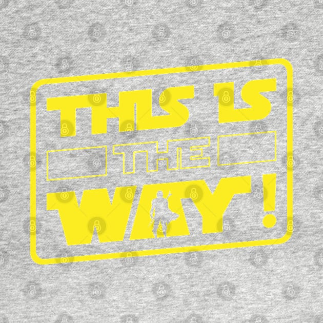 This Is The Way Alternate by Cinestore Merch